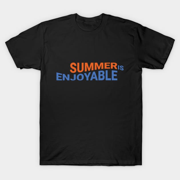 summer is enjoyable T-Shirt by emofix